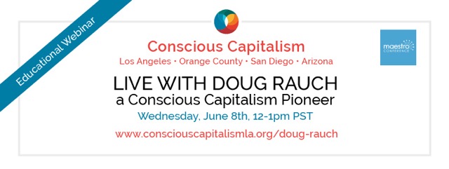 LIVE with Doug Rauch – A Conscious Capitalism Pioneer: June 8th 12-1pm